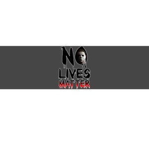 No Lives Matter Classic Horror Bumper Sticker