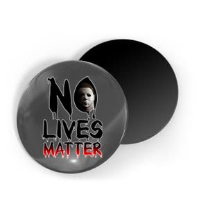 No Lives Matter Classic Horror Magnet