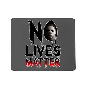 No Lives Matter Classic Horror Mousepad