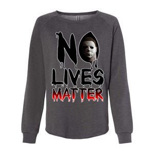 No Lives Matter Classic Horror Womens California Wash Sweatshirt