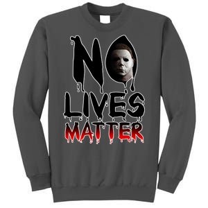 No Lives Matter Classic Horror Tall Sweatshirt