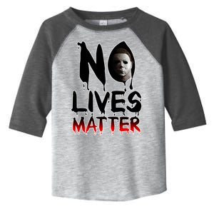 No Lives Matter Classic Horror Toddler Fine Jersey T-Shirt