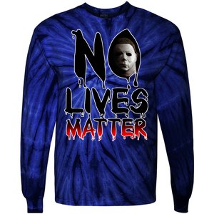 No Lives Matter Classic Horror Tie-Dye Long Sleeve Shirt