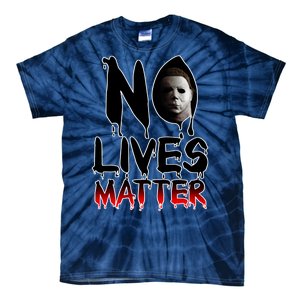 No Lives Matter Classic Horror Tie-Dye T-Shirt