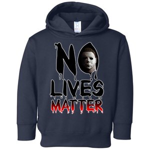 No Lives Matter Classic Horror Toddler Hoodie