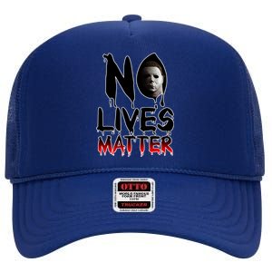 No Lives Matter Classic Horror High Crown Mesh Back Trucker Hat