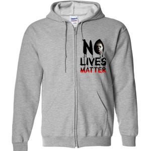 No Lives Matter Classic Horror Full Zip Hoodie