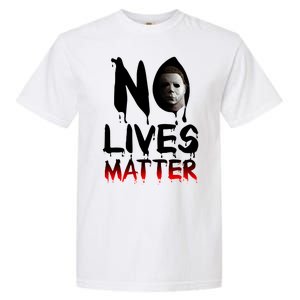 No Lives Matter Classic Horror Garment-Dyed Heavyweight T-Shirt