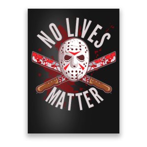 No Lives Matter Jason Hockey Mask Poster