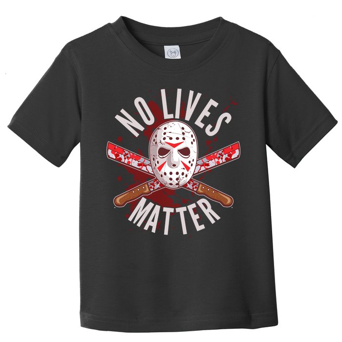 No Lives Matter Jason Hockey Mask Toddler T-Shirt