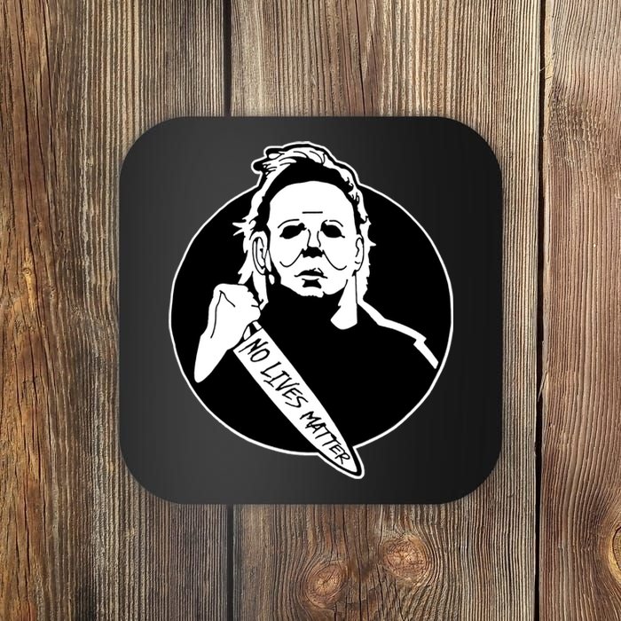 No Lives Matter Scary Halloween Coaster