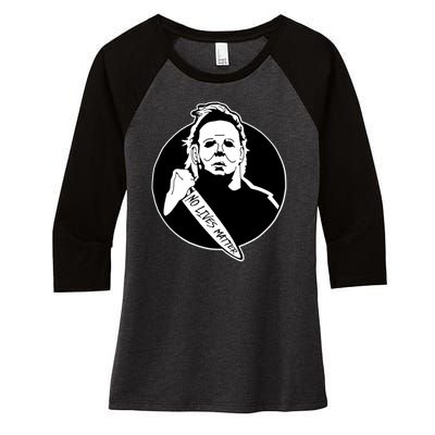 No Lives Matter Scary Halloween Women's Tri-Blend 3/4-Sleeve Raglan Shirt