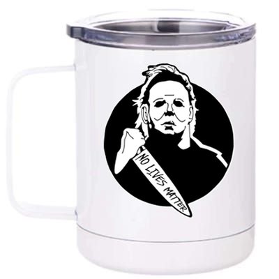 No Lives Matter Scary Halloween 12 oz Stainless Steel Tumbler Cup