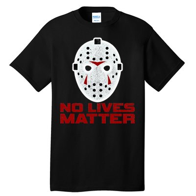 No Lives Matter Scary Halloween Mask Tall T-Shirt