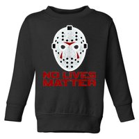 No Lives Matter Scary Halloween Mask Toddler Sweatshirt