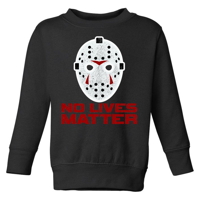 No Lives Matter Scary Halloween Mask Toddler Sweatshirt