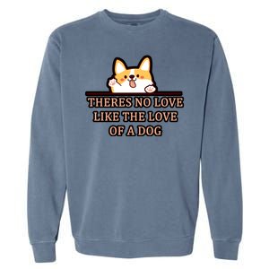 No Loves Like Dogs Garment-Dyed Sweatshirt