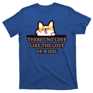 No Loves Like Dogs T-Shirt