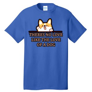 No Loves Like Dogs Tall T-Shirt