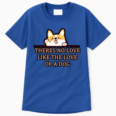 No Loves Like Dogs Tall T-Shirt