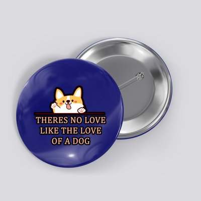 No Loves Like Dogs Button