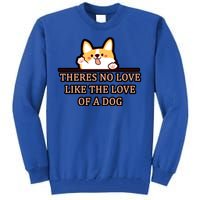 No Loves Like Dogs Tall Sweatshirt