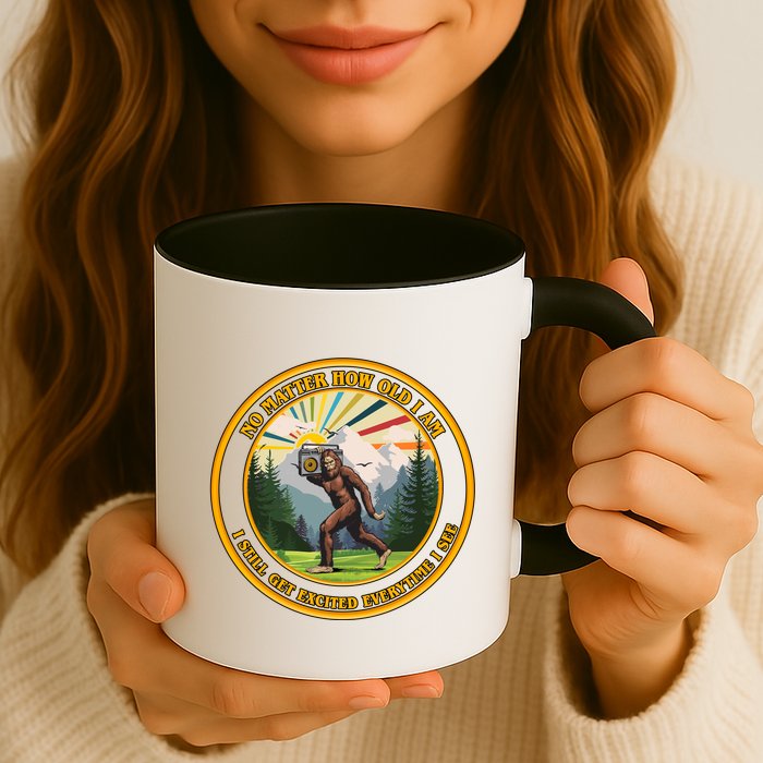 No Matter How Old I Am I Still Get Excited Every Time I See Bigfoot Mug
