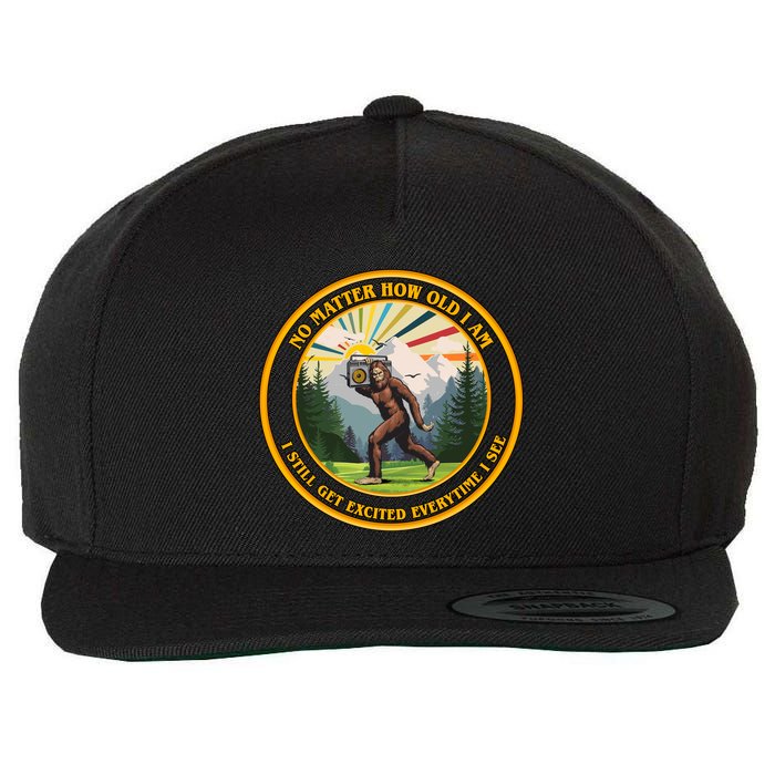 No Matter How Old I Am I Still Get Excited Every Time I See Bigfoot Wool Snapback Cap