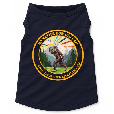 No Matter How Old I Am I Still Get Excited Every Time I See Bigfoot Doggie Tank