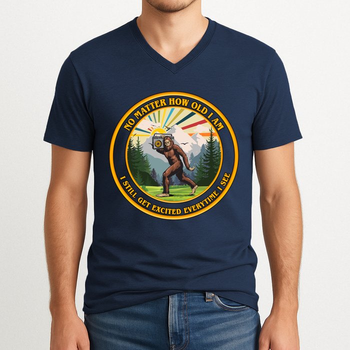 No Matter How Old I Am I Still Get Excited Every Time I See Bigfoot V-Neck T-Shirt