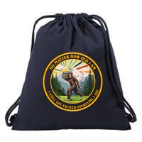 No Matter How Old I Am I Still Get Excited Every Time I See Bigfoot Drawstring Bag