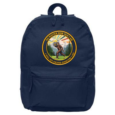No Matter How Old I Am I Still Get Excited Every Time I See Bigfoot 16 in Basic Backpack