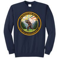 No Matter How Old I Am I Still Get Excited Every Time I See Bigfoot Tall Sweatshirt