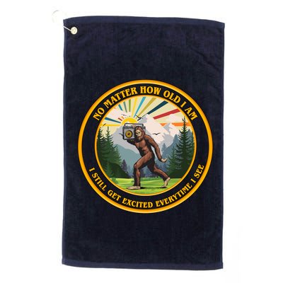 No Matter How Old I Am I Still Get Excited Every Time I See Bigfoot Golf Towel