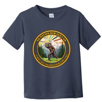 No Matter How Old I Am I Still Get Excited Every Time I See Bigfoot Toddler T-Shirt