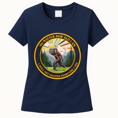 No Matter How Old I Am I Still Get Excited Every Time I See Bigfoot Womens T-Shirt