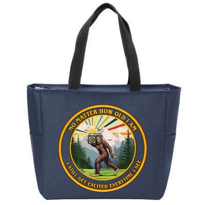 No Matter How Old I Am I Still Get Excited Every Time I See Bigfoot Zip Tote Bag