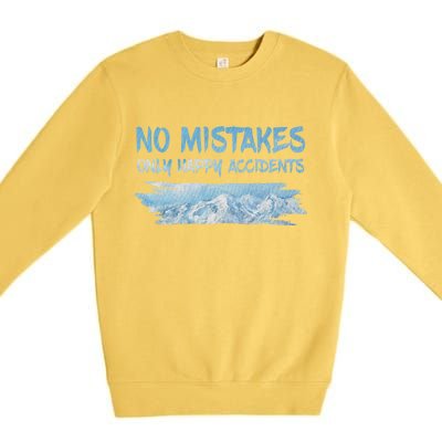 No Mistakes Only Happy Accidents Premium Crewneck Sweatshirt