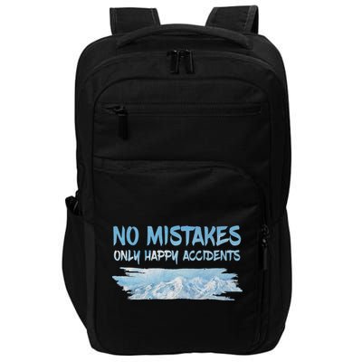 No Mistakes Only Happy Accidents Impact Tech Backpack