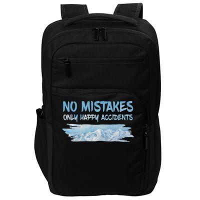 No Mistakes Only Happy Accidents Impact Tech Backpack