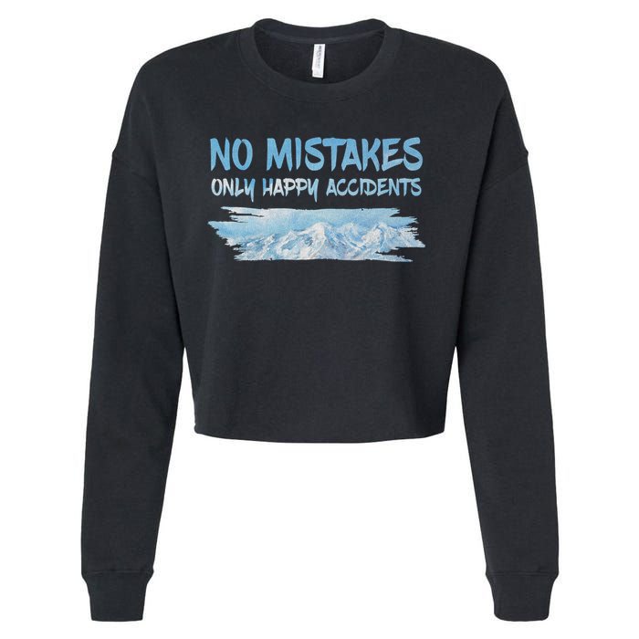 No Mistakes Only Happy Accidents Cropped Pullover Crew