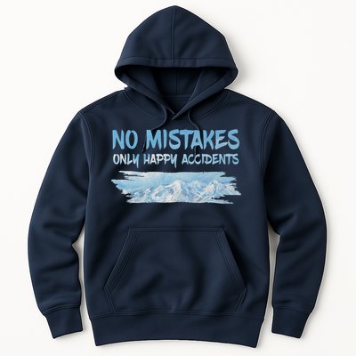 No Mistakes Only Happy Accidents Hoodie