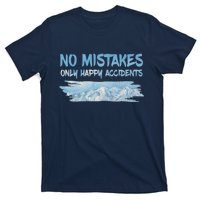 No Mistakes Only Happy Accidents T-Shirt