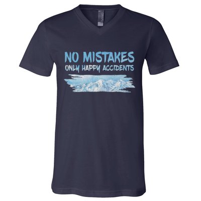 No Mistakes Only Happy Accidents V-Neck T-Shirt