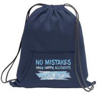 No Mistakes Only Happy Accidents Sweatshirt Cinch Pack Bag