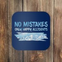 No Mistakes Only Happy Accidents Coaster