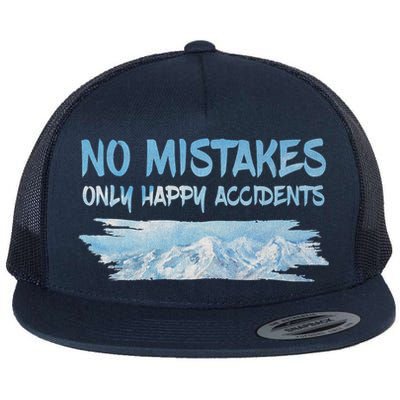 No Mistakes Only Happy Accidents Flatbill Hat