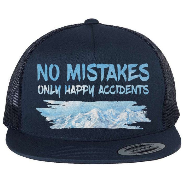 No Mistakes Only Happy Accidents Flat Bill Trucker Hat