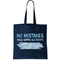 No Mistakes Only Happy Accidents Tote Bag