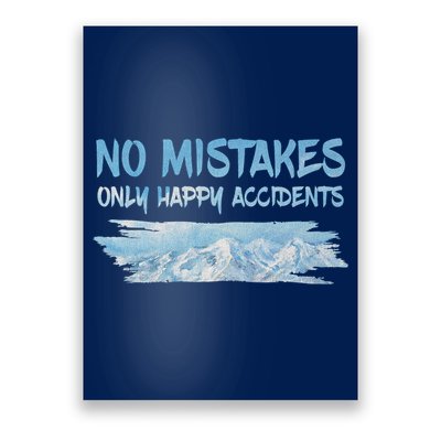 No Mistakes Only Happy Accidents Poster